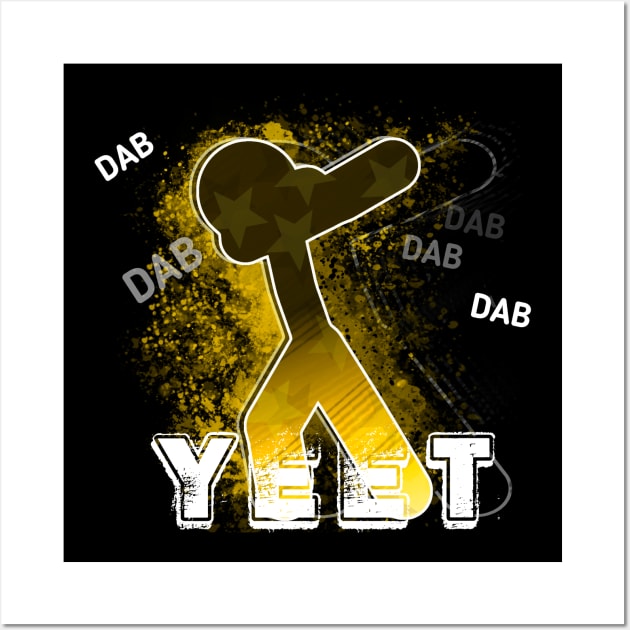 Yeet Dab - Dabbing Yeet Meme - Funny Humor Graphic Gift Kids Teens Saying - Yellow Gold Wall Art by MaystarUniverse